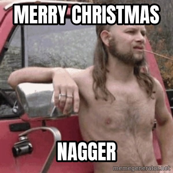 Almost Politically Correct Redneck meme: MERRY CHRISTMAS / Nagger