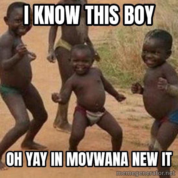 african children dancing meme: i know this boy / oh yay in movwana new it