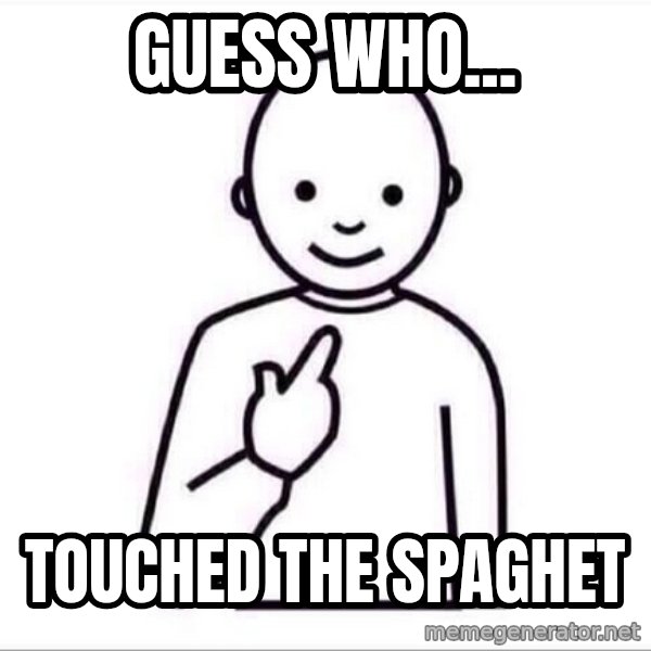 Guess who ? meme: guess who... / touched the spaghet