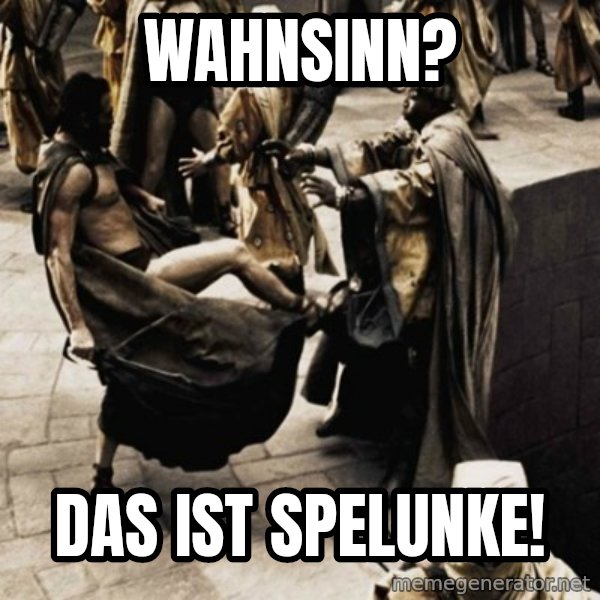 sparta kick meme: Wahnsinn? / Das ist Spelunke!
