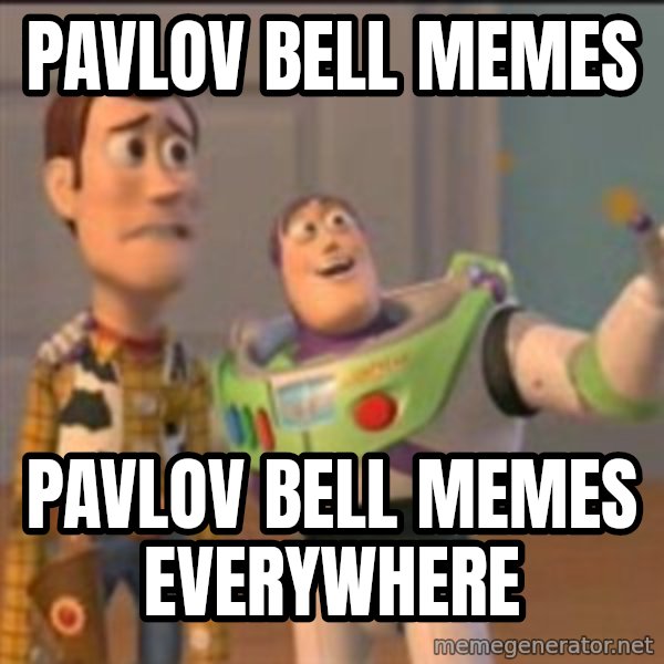 Buzz meme: Pavlov bell memes / Pavlov bell memes everywhere