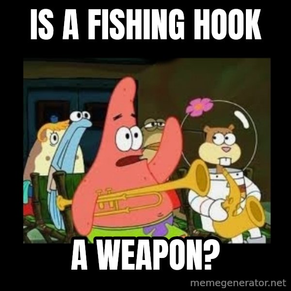 Patrick Star Instrument meme: Is a fishing hook / a weapon?