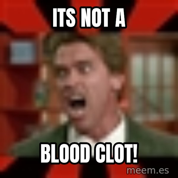 Arnold Schwarzenegger 1 meme: Its not a / blood clot!