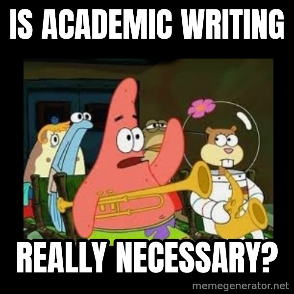Patrick Star Instrument meme: is academic writing / really necessary?