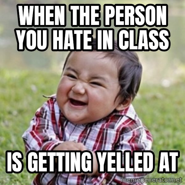 evil toddler kid2 meme: when the person you hate in class / is getting yelled at