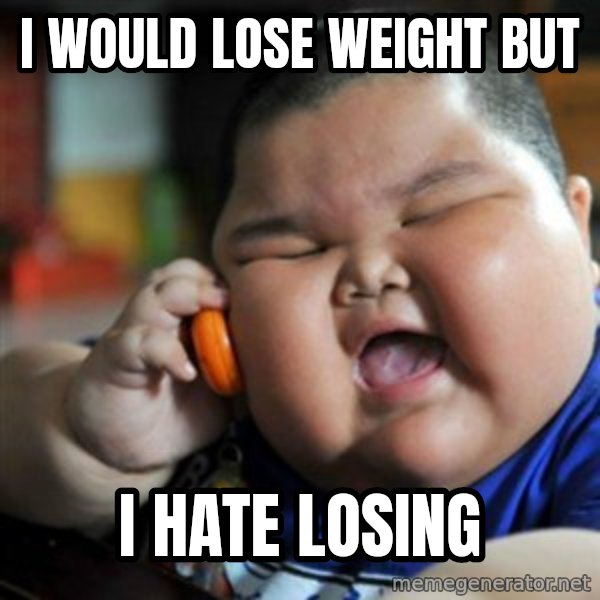 fat chinese kid meme: i would lose weight but / i hate losing