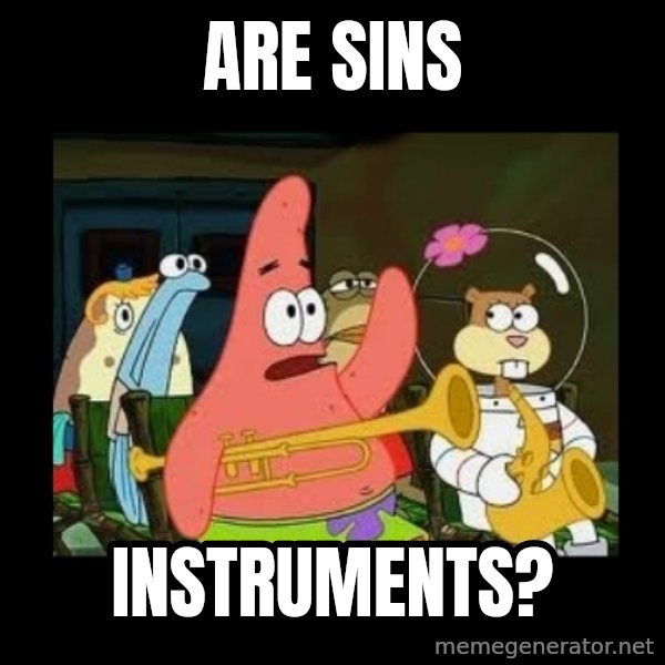 Patrick Star Instrument meme: Are sins / instruments?