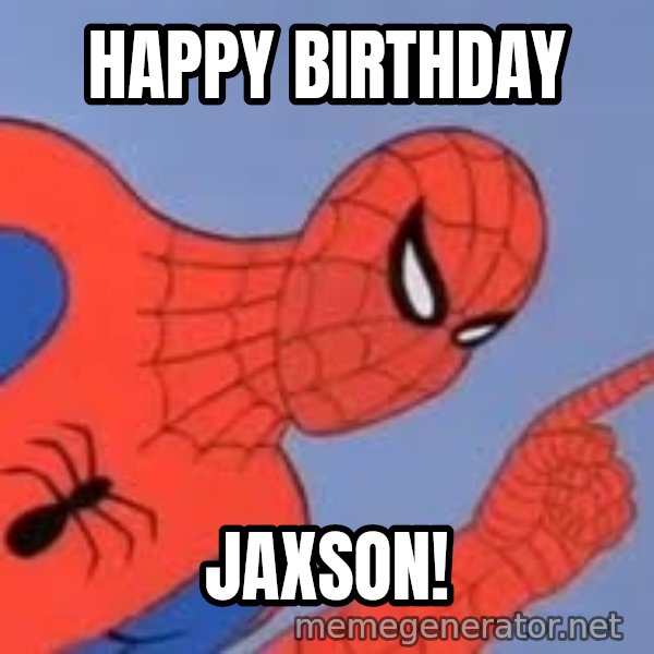 Spiderman meme: Happy Birthday / Jaxson!
