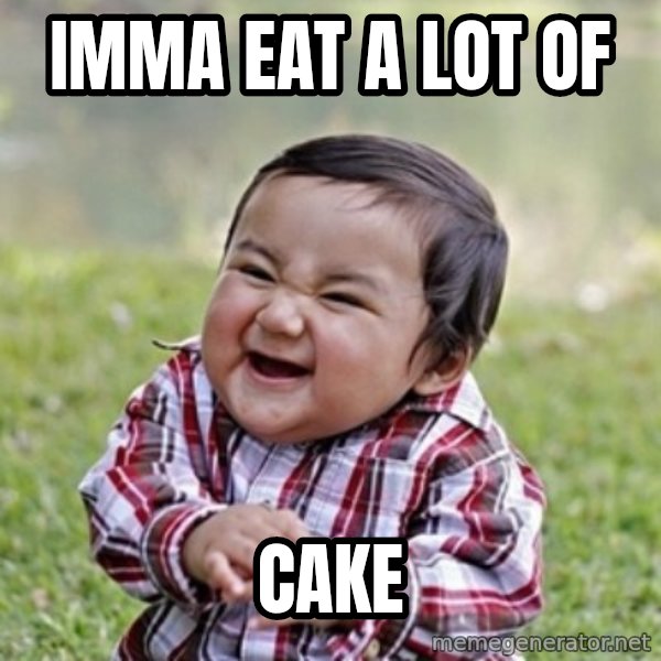 evil toddler kid2 meme: Imma eat a lot of / Cake
