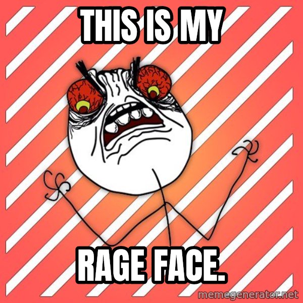iHate meme: This is my / RAGE FACE.