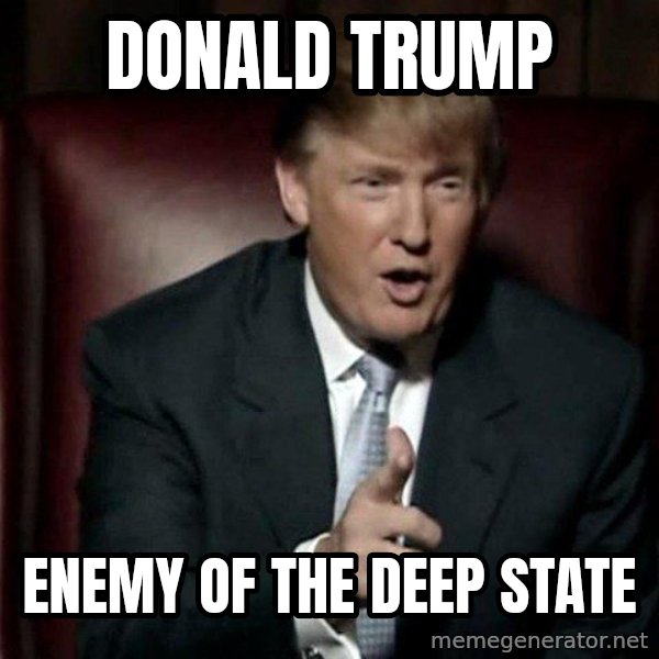 Donald Trump meme: Donald Trump / enemy of the Deep State