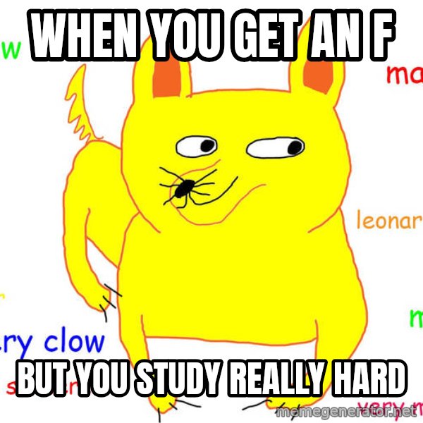 Forever Alone meme: when you get an f / but you study really hard