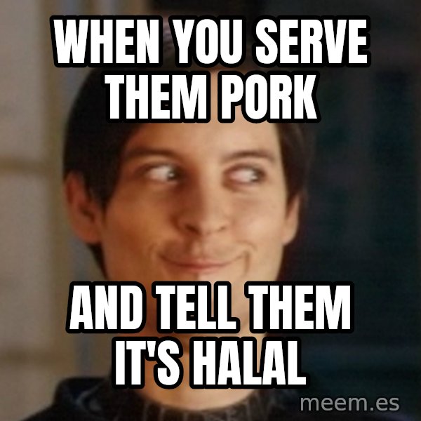 Toby Maguire Troll Face meme: when you serve them pork / and tell them it's halal