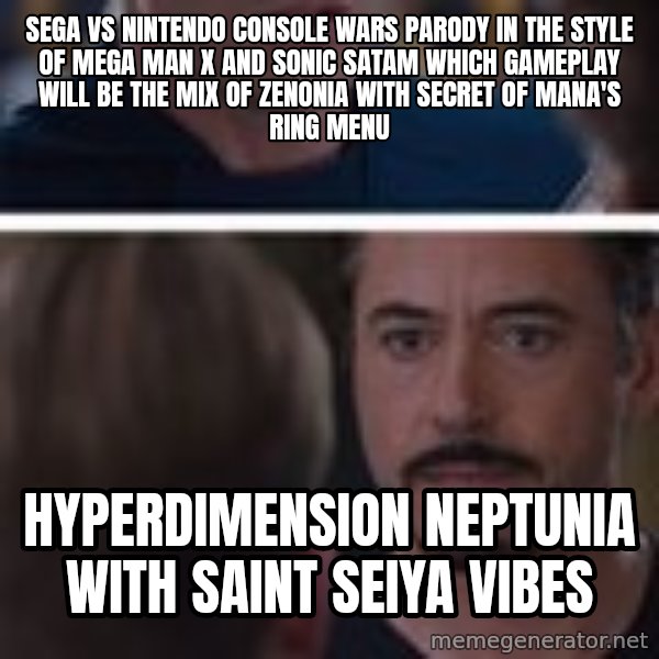  Cap And Tony Civil War meme: Sega vs Nintendo console wars parody in the style of Mega Man X and Sonic SatAM which gameplay will be the mix of Zenonia with Secret of Mana's ring menu / Hyperdimension Neptunia with Saint Seiya vibes