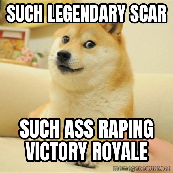 so doge meme: Such legendary scar / such ass raping victory royale