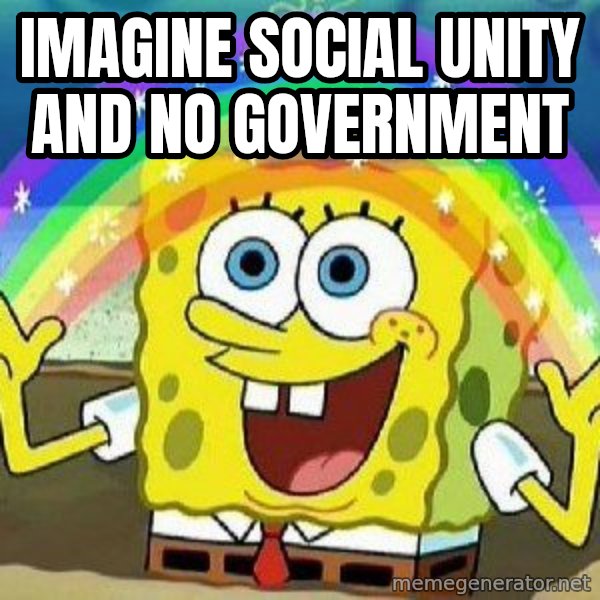 Imagination meme: imagine social unity and no government