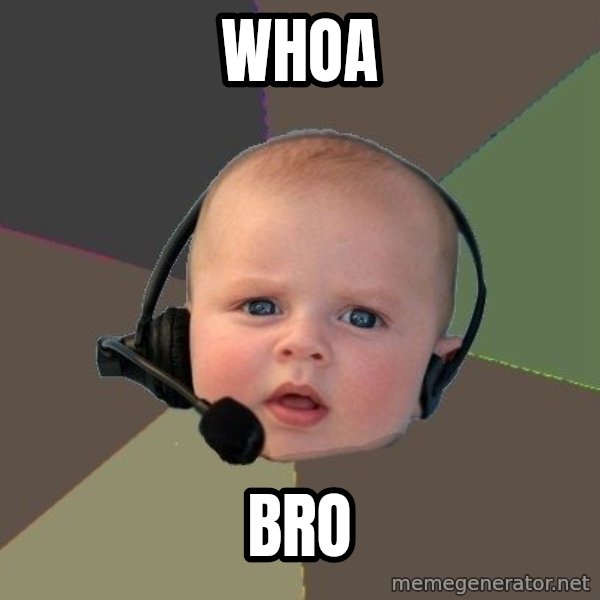 FPS N00b meme: WHOA / BRO