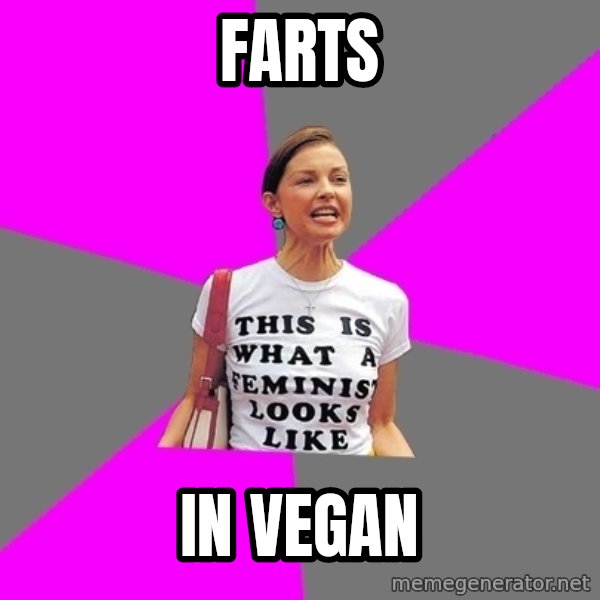 Feminist Cunt meme: FARTS / IN VEGAN