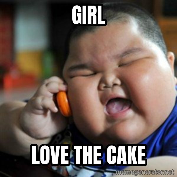 fat chinese kid meme: girl / love the cake