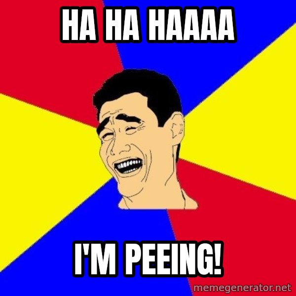 journalist meme: ha ha haaaa / i'm peeing!