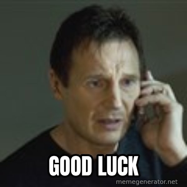 Liam Neeson Taken Phone Call meme: Good luck