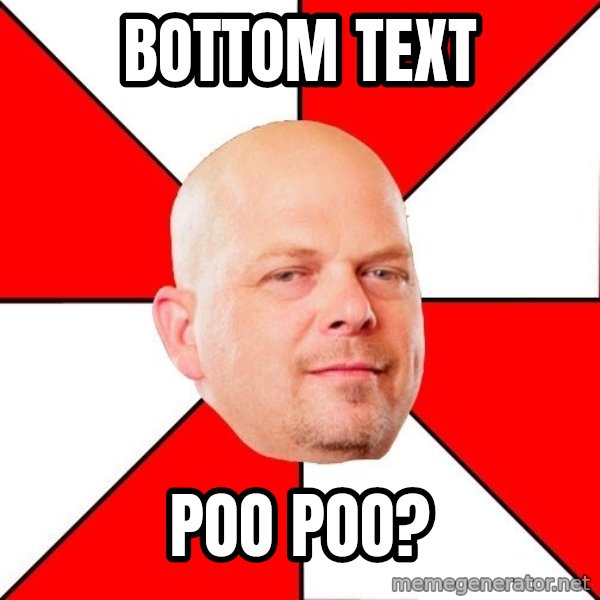 Pawn Stars meme: Bottom text / Poo Poo?