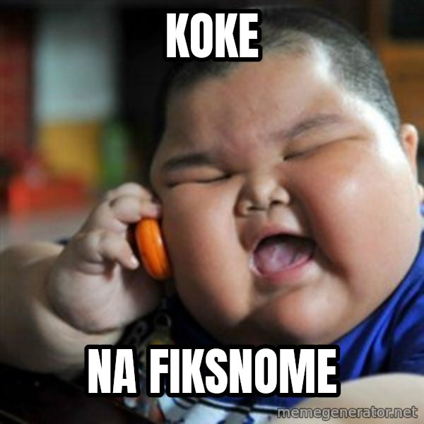 fat chinese kid meme: KOKE / NA FIKSNOME