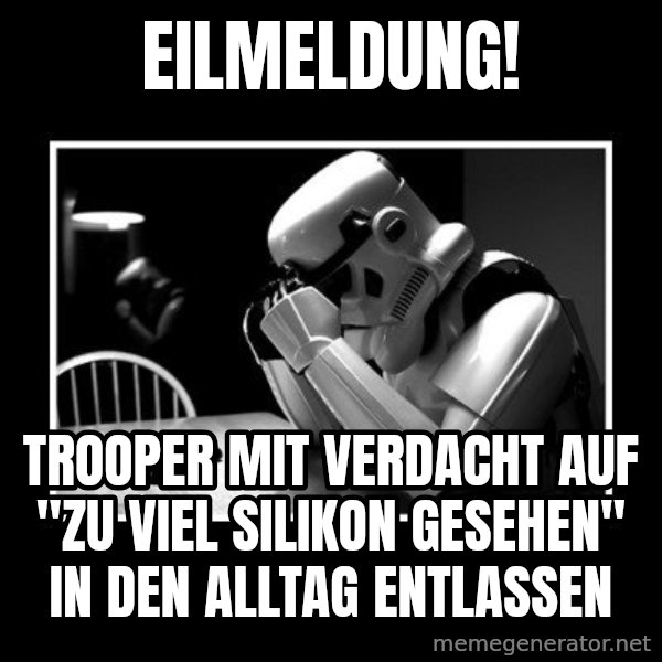 Sad Trooper meme: Eilmeldung! / Trooper mit verdacht auf "zu viel Silikon gesehen" in den Alltag entlassen