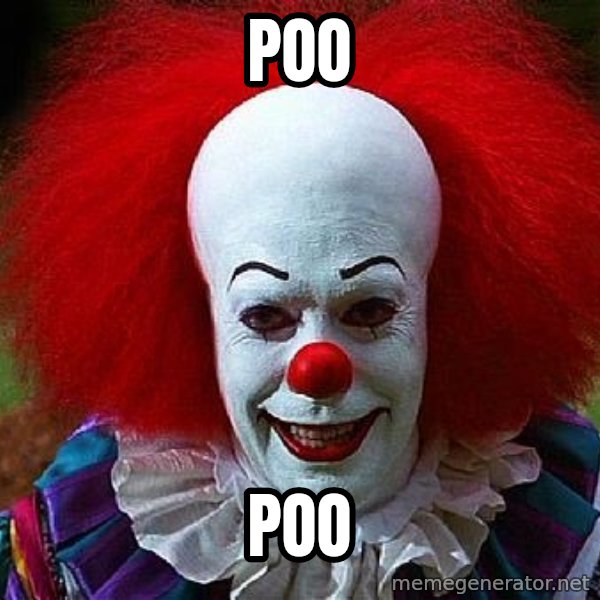 Pennywise the Clown meme: Poo / Poo