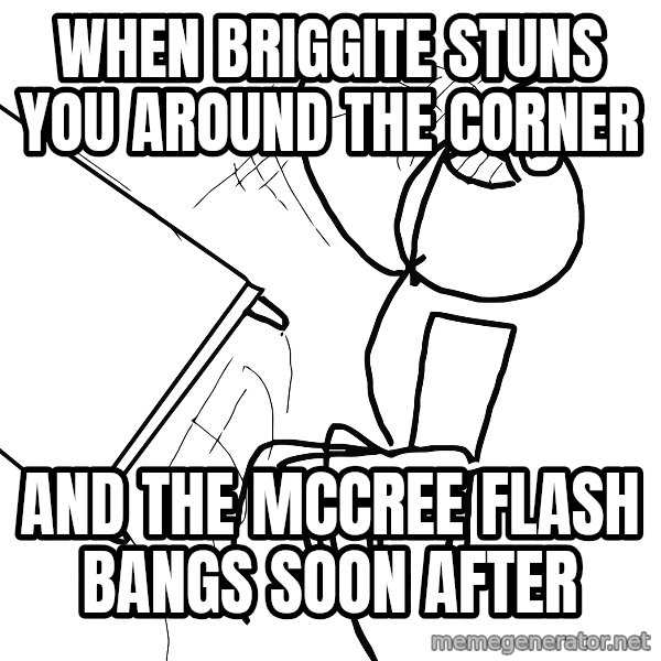 Desk Flip Rage Guy meme: When Briggite stuns you around the corner / and the mccree flash bangs soon after