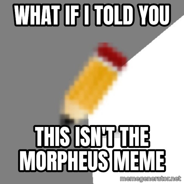 Advice Edit Button meme: What if I told you / this isn't the Morpheus meme