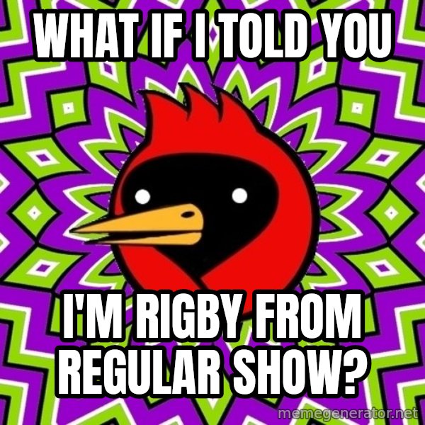Omsk Crow meme: What if I told you / I'm Rigby from Regular Show?