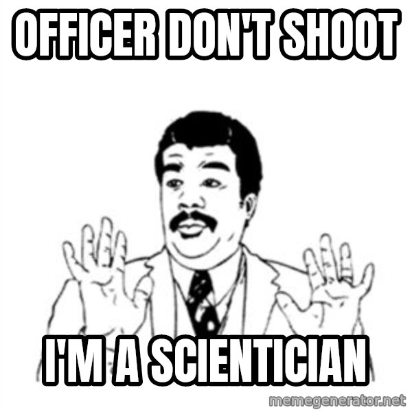 aysi meme: OFFICER DON'T SHOOT / I'M A SCIENTICIAN
