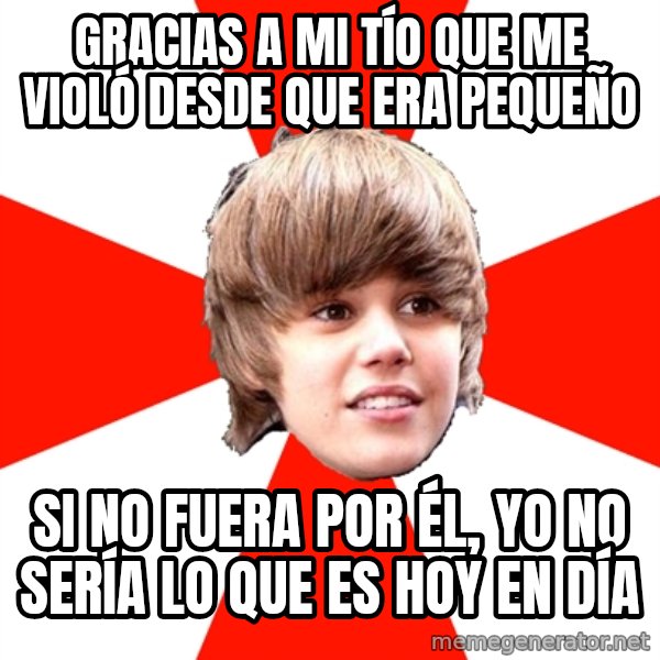 Justin Bieber meme: GRACIAS A MI TÍO QUE ME VIOLÓ DESDE QUE ERA PEQUEÑO / SI NO FUERA POR ÉL, YO NO SERÍA LO QUE ES HOY EN DÍA
