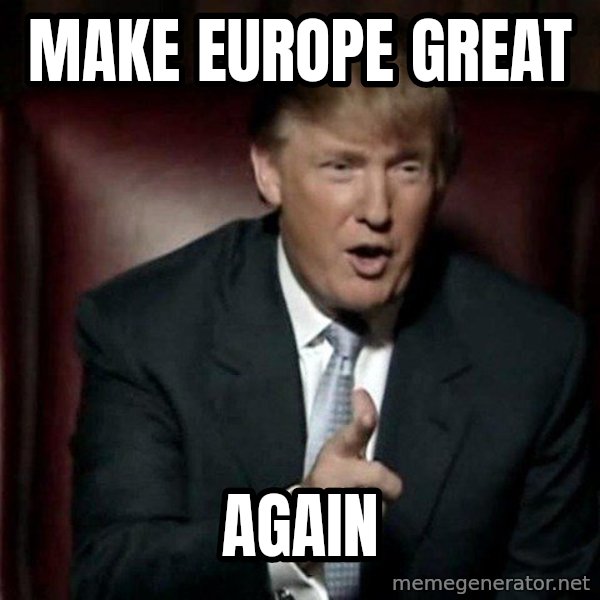 Donald Trump meme: make europe great / again
