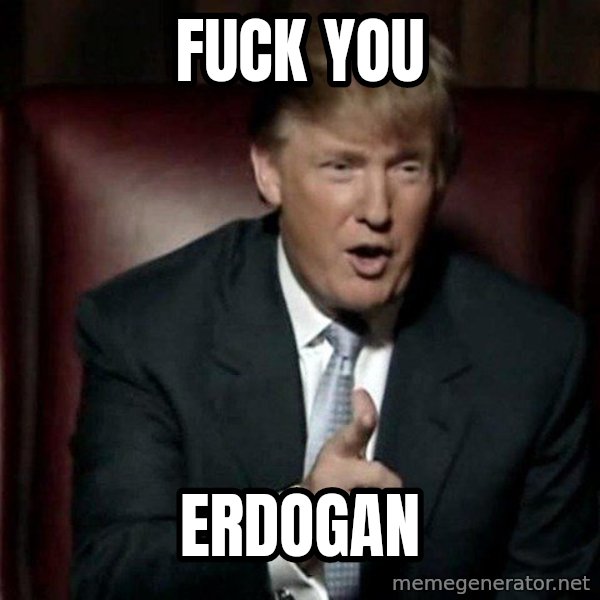Donald Trump meme: fuck you / erdogan