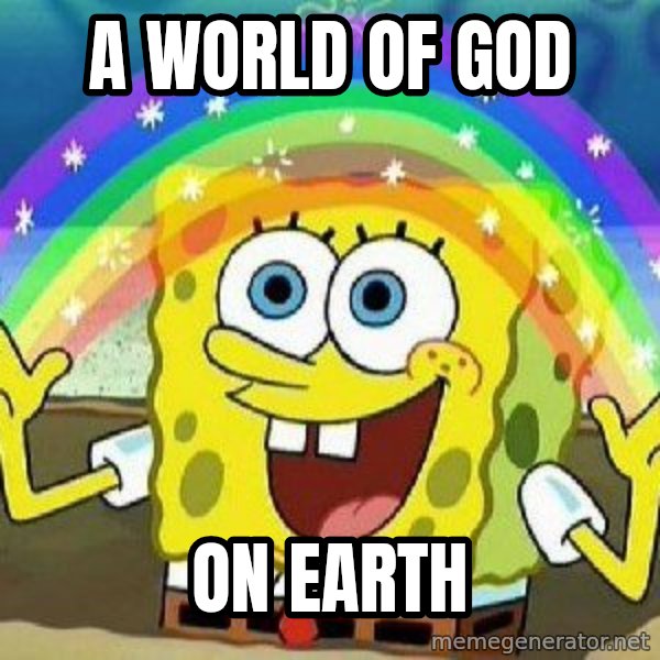 Imagination meme: a world of god / on earth