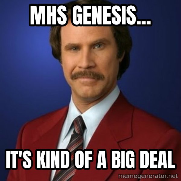 Anchorman Birthday meme: MHS Genesis... / It's kind of a big deal