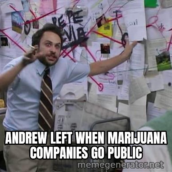 Charlie Day Conspiracy meme: Andrew Left when marijuana companies go public