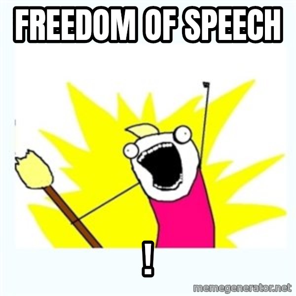 All the things meme: freedom of speech / !