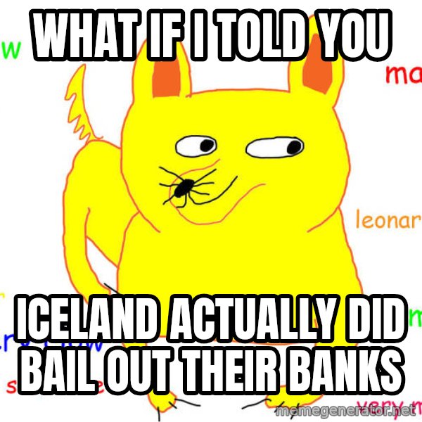 What If I Told You meme: What if I told you / Iceland actually did bail out their banks