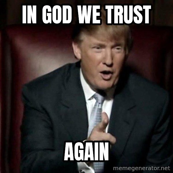 Donald Trump meme: in god we trust / again
