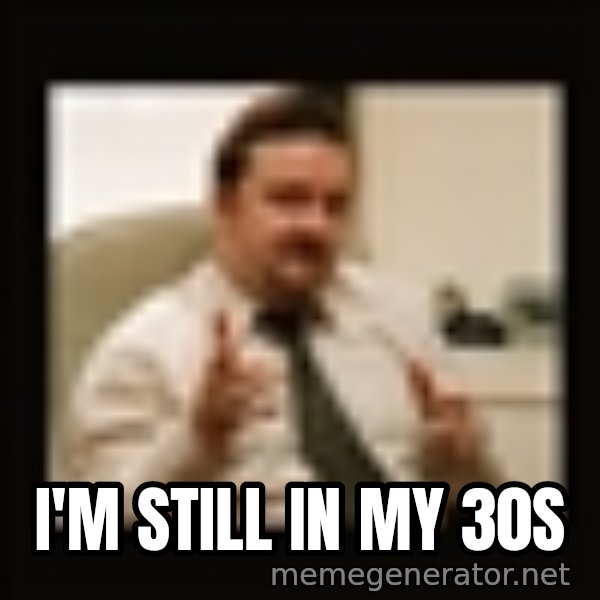 David Brent meme: I'm still in my 30s