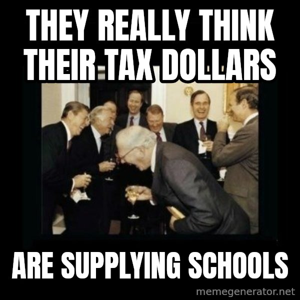 Rich Men Laughing meme: they really think their tax dollars / are supplying schools