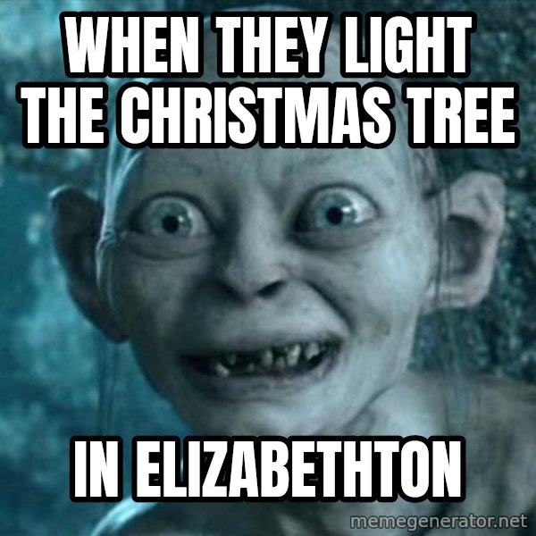 My Precious Gollum meme: when they light the Christmas tree / in Elizabethton