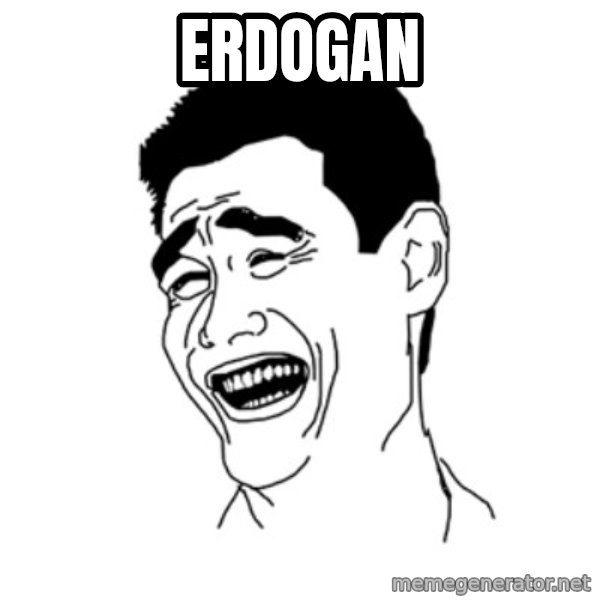 FU*CK THAT GUY meme: Erdogan