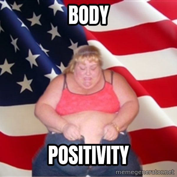 Asinine America meme: body / positivity