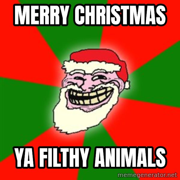 Santa Claus Troll Face meme: Merry Christmas / Ya Filthy animals