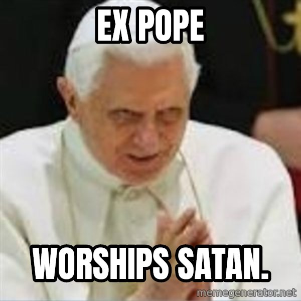 Pedo Pope meme: ex pope / worships satan.
