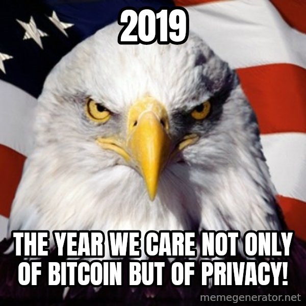 Freedom Eagle  meme: 2019 / The year we care not only of Bitcoin but of Privacy!